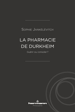 La Pharmacie de Durkheim - Guérir ou consoler?