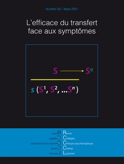 Revue des collèges de clinique psychanalytique du champ lacanien n°20 - N° 20, mars 2021 : L'efficace du transfert face aux symptômes