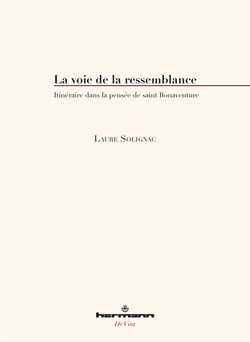 La voie de la ressemblance - Itinéraire dans la pensée de saint Bonaventure