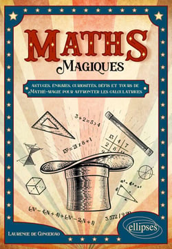 Maths Magiques - astuces, énigmes, curiosités, défis et tours de Mathé-magie pour affronter les calculatrices