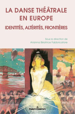 La danse théâtrale en Europe - Identités, altérités, frontières