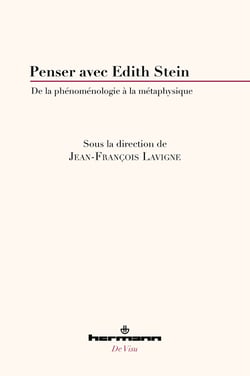 Penser avec Edith Stein - De la phénoménologie à la métaphysique