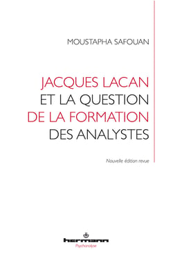 Jacques Lacan et la question de la formation des analystes - Nouvelle édition revue