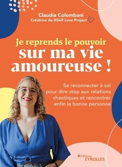 Je reprends le pouvoir sur ma vie amoureuse ! - Se reconnecter à soi pour dire stop aux relations chaotiques et rencontrer enfin la bonne personne