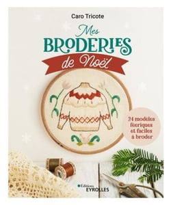 Mes broderies de noël - 24 modèles féériques et faciles à broder