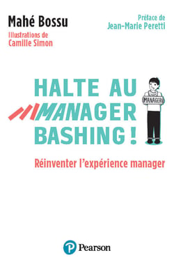 Halte au manager-bashing ! - Réinventer l'expérience manager