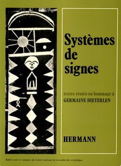 Systèmes de signes - Textes inédits en hommage à Germaine Dieterlen