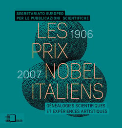Les Prix Nobel italiens (1906-2007) - Généalogies scientifiques et expériences artistiques