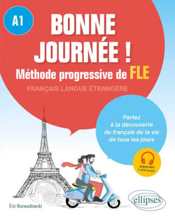 Bonne journée ! Méthode progressive FLE. A1