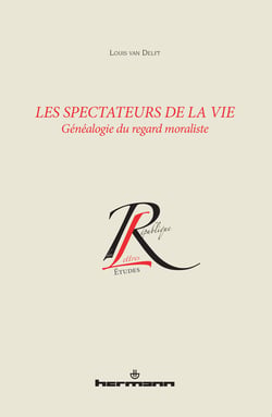 Les Spectateurs de la vie - Généalogie du regard moraliste