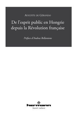De l'esprit public en Hongrie depuis la Révolution française - Préface de Andrea Bellantone