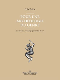 Pour une archéologie du genre - Les femmes en Champagne à l'âge du fer