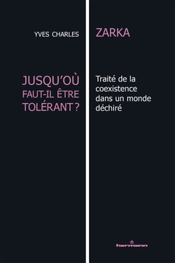 Jusqu'où faut-il être tolérant? - Traité de la coexistence dans un monde déchiré