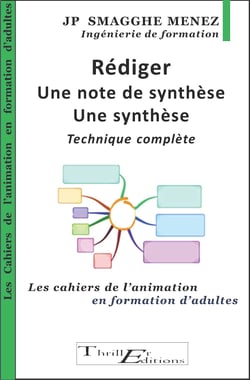 Rédiger une note de synthèse - Une synthèse - Technique complète - Les cahiers de l'animation en formation d'adultes