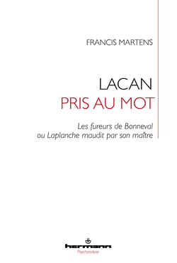 Lacan pris au mot - Les fureurs de Bonneval ou Laplanche maudit par son maître
