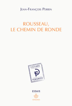 Rousseau, le chemin de ronde - Style de l'affect et mémoire dans l'œuvre de Jean-Jacques Rousseau