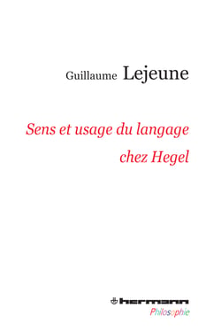 Sens et usage du langage chez Hegel - Du problème de la communication de la philosophie à celui des philosophies de la communication