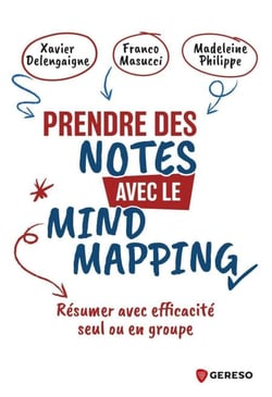 Prendre des notes avec le Mind Mapping - Résumer avec efficacité seul ou en groupe