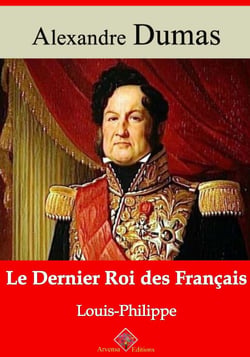 Le Dernier Roi des Français (Louis-Philippe) – suivi d'annexes - Nouvelle édition 2019