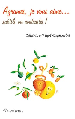 Agrumes, je vous aime… - subtils ou contrastés !