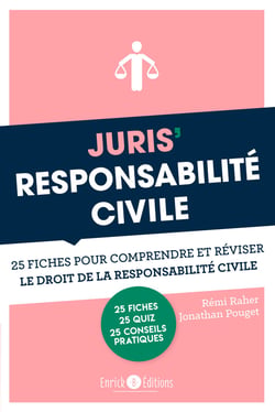 Juris'Responsabilité civile - 25 fiches pour comprendre et réviser le droit de la responsabilité civil