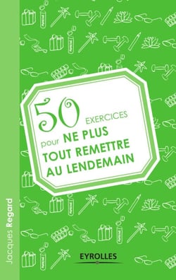 50 exercices pour ne plus tout remettre au lendemain