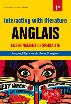 Anglais. Enseignement de spécialité de langues, littératures et cultures étrangères et régionales. Interacting with literature. Classe de 1re