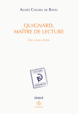Quignard, Maître de lecture - Lire, vivre, écrire