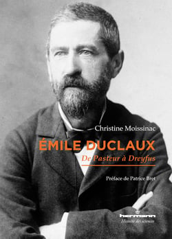 Émile Duclaux - De Pasteur à Dreyfus