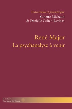 René Major – La psychanalyse à venir