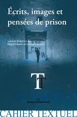 Écrits, images et pensées de prison - Expériences de l'incarcération