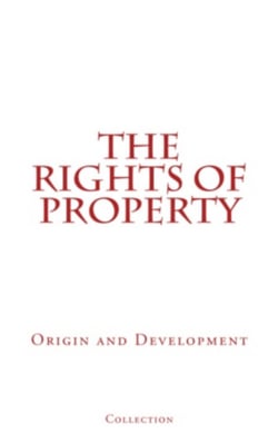 The Rights of Property - Origin and Development