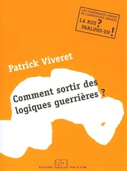 Comment sortir des logiques guerrières ?
