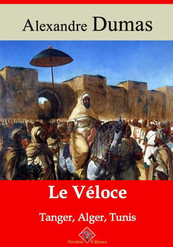 Le Véloce ou Tanger, Alger et Tunis – suivi d'annexes - Nouvelle édition 2019