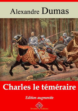 Charles le Téméraire – suivi d'annexes - Nouvelle édition 2019