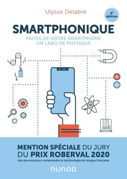 Smartphonique - 2e éd. - Faites de votre smartphone un labo de physique