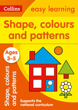 Shapes, Colours and Patterns Ages 3-5 - Prepare for Preschool with easy home learning