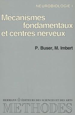Neurobiologie, vol. 1 - Mécanismes fondamentaux et centres nerveux