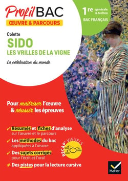 Profil - Colette, Sido, Les Vrilles de la vigne - analyse de l'oeuvre et du parcours au programme (1re générale &amp; techno)