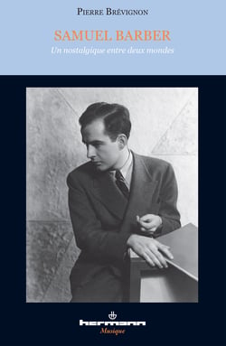 Samuel Barber - Un nostalgique entre deux mondes