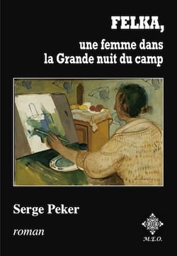 Felka, une femme dans la Grande Nuit du camp