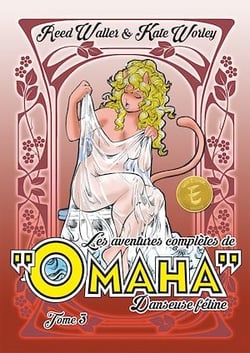 Les aventures complètes d'Omaha, danseuse féline - Tome 3