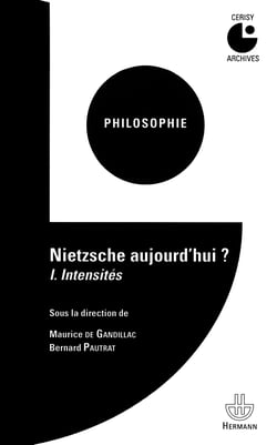 Nietzsche aujourd'hui ? Volume 1 : Intensités - Colloque de Cerisy (1972-07)