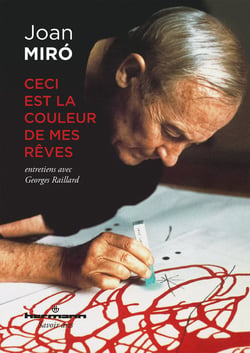 Ceci est la couleur de mes rêves - Entretiens avec Georges Raillard