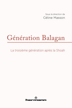 Génération Balagan - La troisième génération après la Shoah