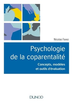Psychologie de la coparentalité - Concepts, modèles et outils d'évaluation