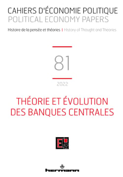 Cahiers d'économie politique / Political Economy Papers n°81 - Théorie et évolution des banques centrales