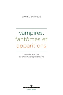 Vampires, fantômes et apparitions - Nouveaux essais de pneumatologie littéraire