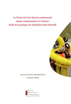 La Danse du Lion dans la communauté sinoise réunionnaise et à Taïwan - Etude des pratiques de médiation interculturelle