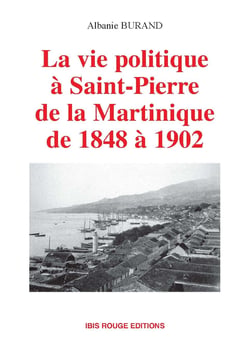 La vie politique à Saint-Pierre de 1848 à 1902